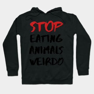 STOP EATING ANIMALS WEIRDO – Red and Black Lettering Hoodie